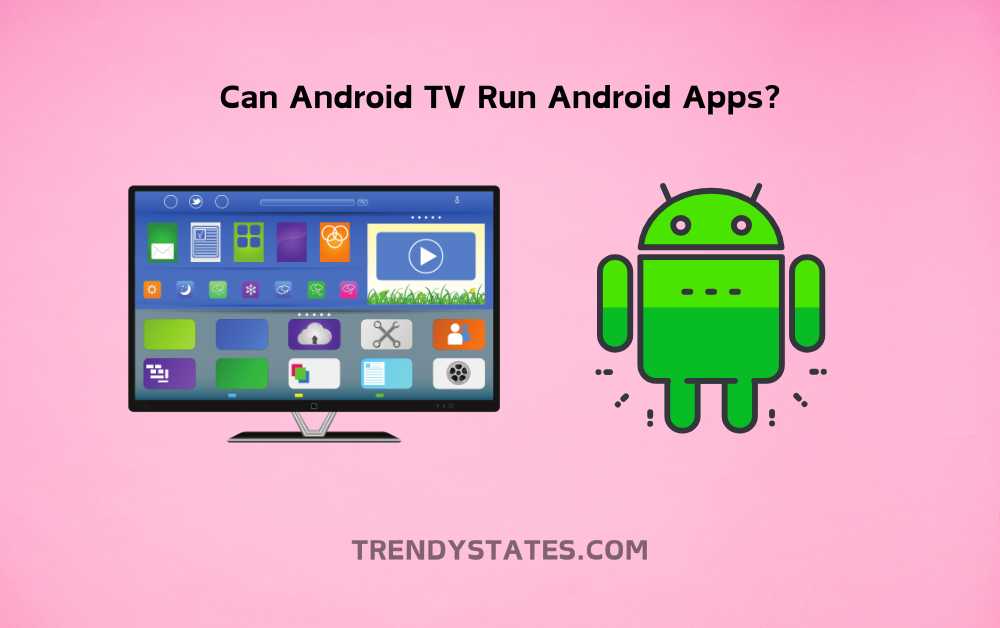 can android tv run android apps