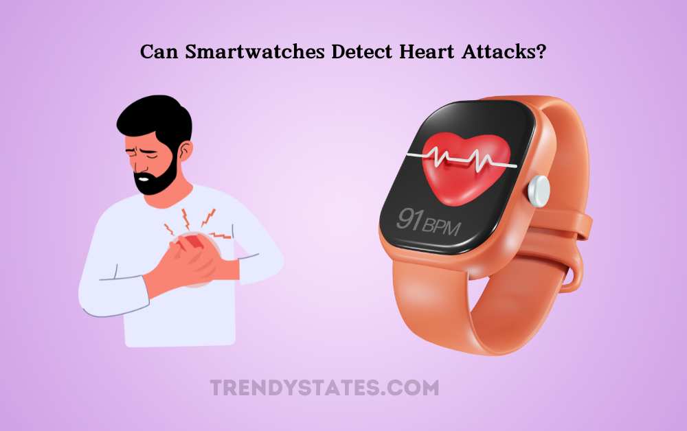 Can Smartwatches Detect Heart Attacks